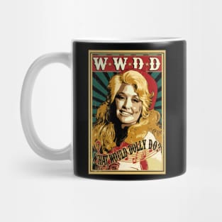 What Would Dolly Do ? Mug